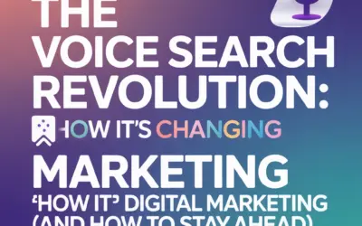 The Voice Search Revolution: How It's Changing Digital Marketing (And How to Stay Ahead)